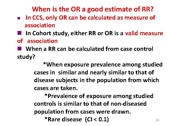 When is the OR a good estimate of RR? In CCS, only OR can