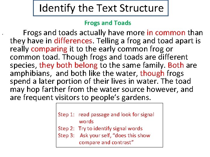 Identify the Text Structure Frogs and Toads • Frogs and toads actually have more Identify the Text Structure Frogs and Toads • Frogs and toads actually have more
