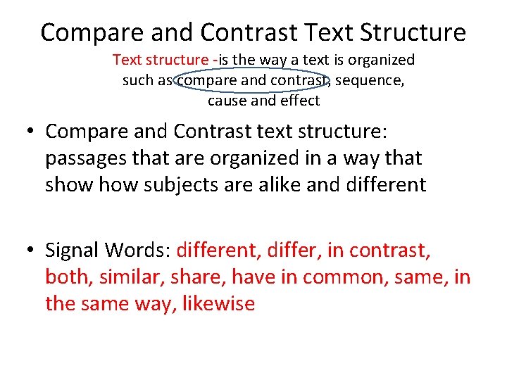 Compare and Contrast Text Structure Text structure -is the way a text is organized Compare and Contrast Text Structure Text structure -is the way a text is organized