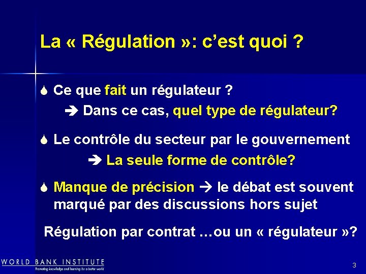 La « Régulation » : c’est quoi ? S Ce que fait un régulateur