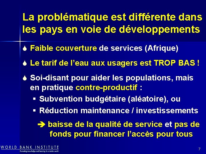 La problématique est différente dans les pays en voie de développements S Faible couverture