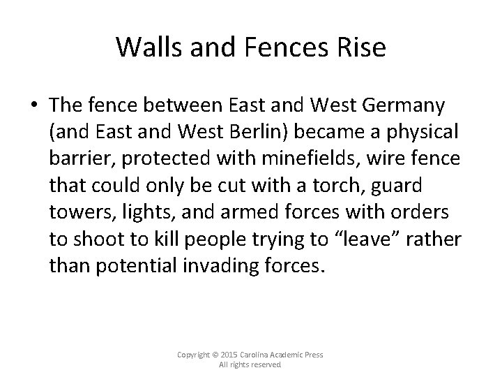 Walls and Fences Rise • The fence between East and West Germany (and East