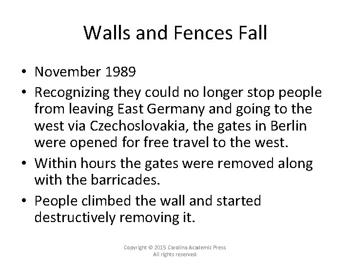 Walls and Fences Fall • November 1989 • Recognizing they could no longer stop