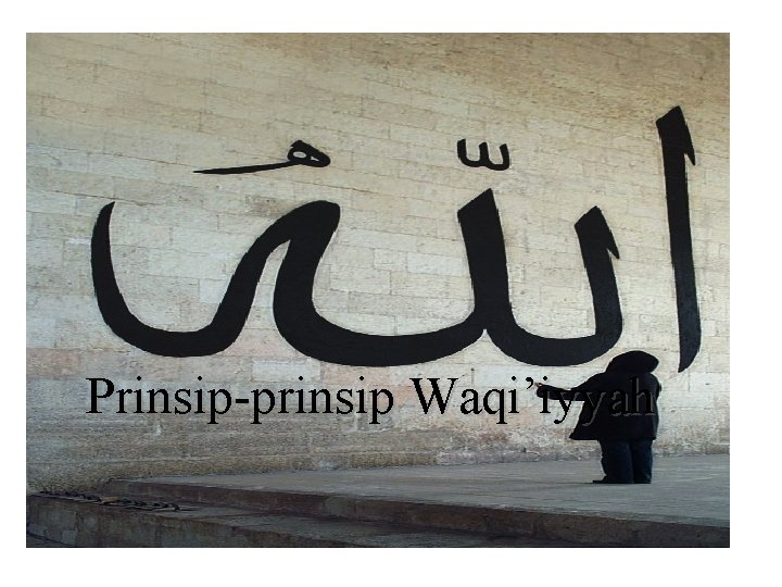 Prinsip-prinsip Waqi’iyyah 