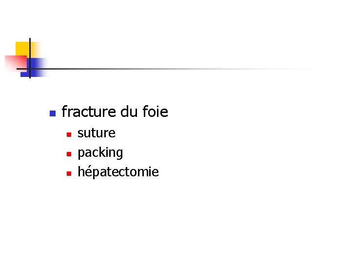 n fracture du foie n n n suture packing hépatectomie 