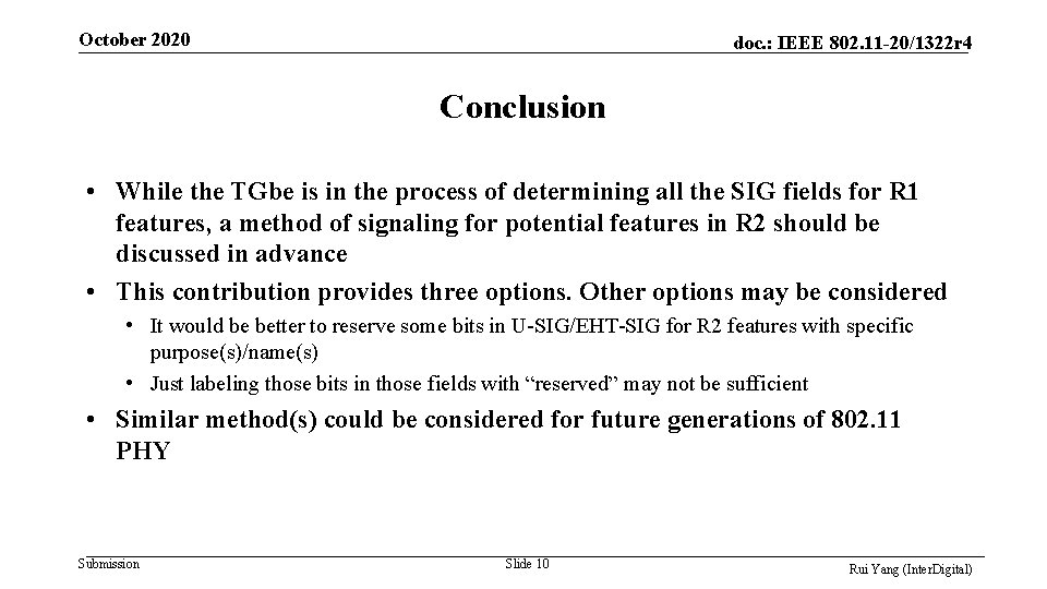 October 2020 doc. : IEEE 802. 11 -20/1322 r 4 Conclusion • While the