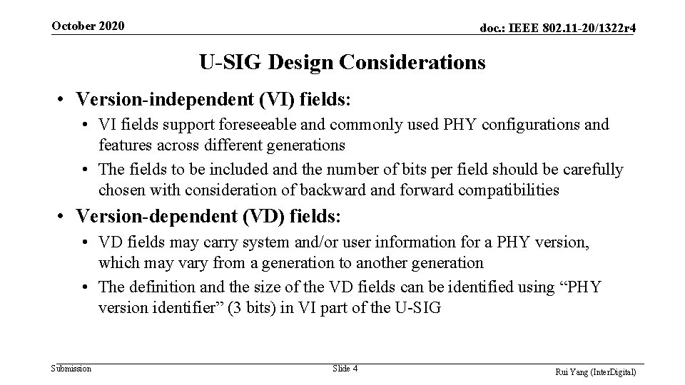 October 2020 doc. : IEEE 802. 11 -20/1322 r 4 U-SIG Design Considerations •