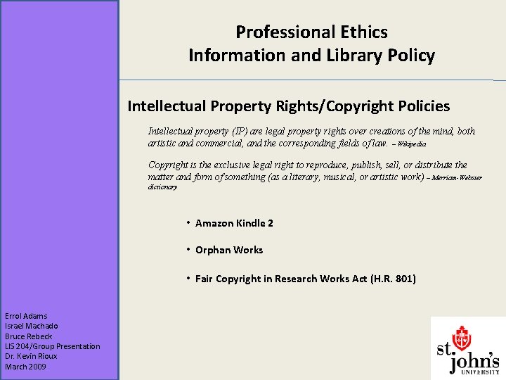Professional Ethics Information and Library Policy Intellectual Property Rights/Copyright Policies Intellectual property (IP) are