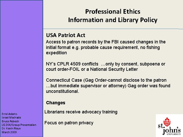 Professional Ethics Information and Library Policy USA Patriot Access to patron records by the