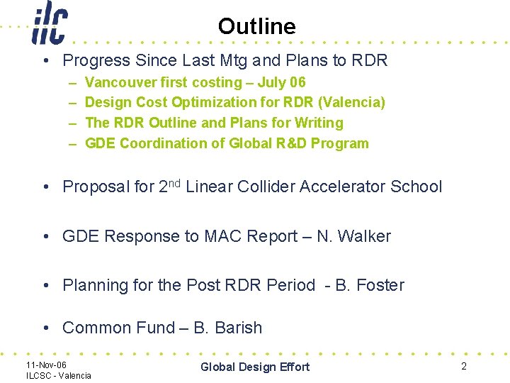 Outline • Progress Since Last Mtg and Plans to RDR – – Vancouver first