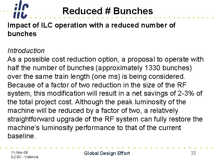 Reduced # Bunches Impact of ILC operation with a reduced number of bunches Introduction