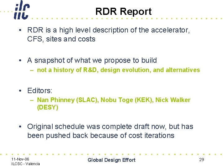 RDR Report • RDR is a high level description of the accelerator, CFS, sites