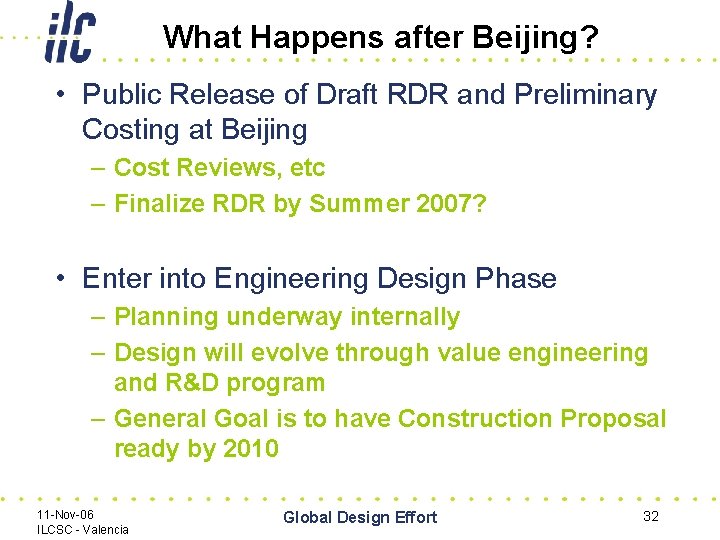 What Happens after Beijing? • Public Release of Draft RDR and Preliminary Costing at
