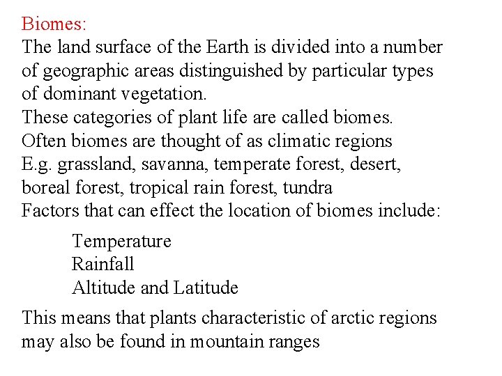 Biomes: The land surface of the Earth is divided into a number of geographic
