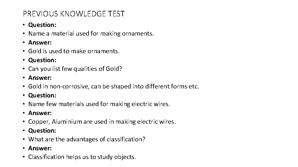 PREVIOUS KNOWLEDGE TEST • • • • Question: Name a material used for making