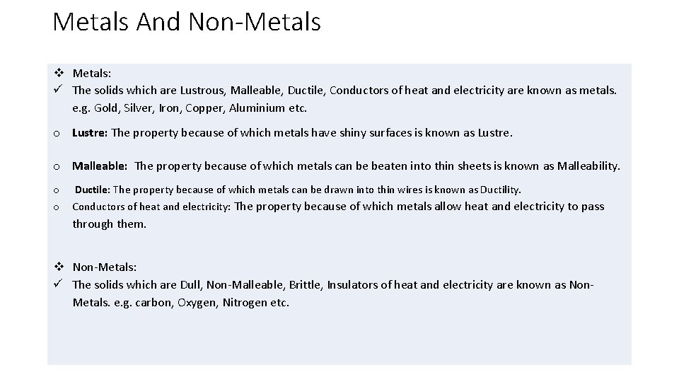 Metals And Non-Metals Metals: The solids which are Lustrous, Malleable, Ductile, Conductors of heat