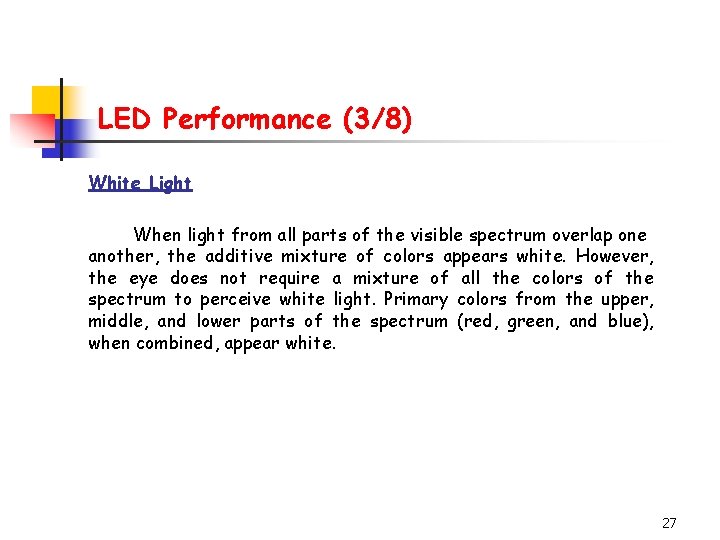 LED Performance (3/8) White Light When light from all parts of the visible spectrum