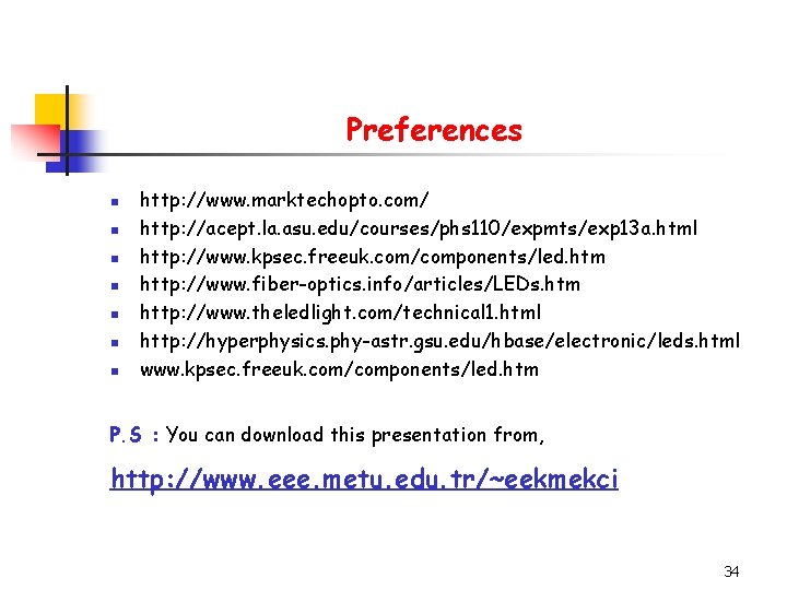 Preferences n n n n http: //www. marktechopto. com/ http: //acept. la. asu. edu/courses/phs
