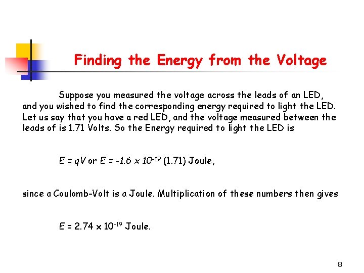 Finding the Energy from the Voltage Suppose you measured the voltage across the leads
