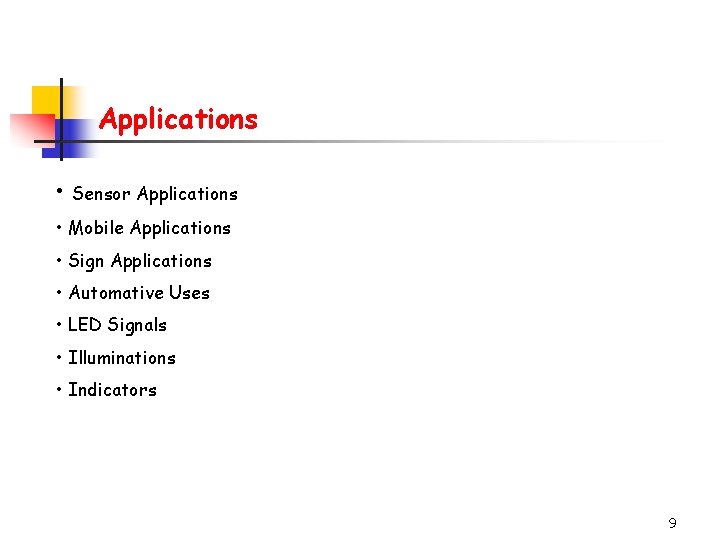 Applications • Sensor Applications • Mobile Applications • Sign Applications • Automative Uses •