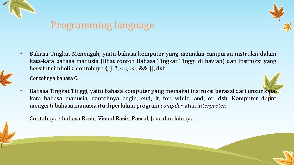 Programming language • Bahasa Tingkat Menengah, yaitu bahasa komputer yang memakai campuran instruksi dalam