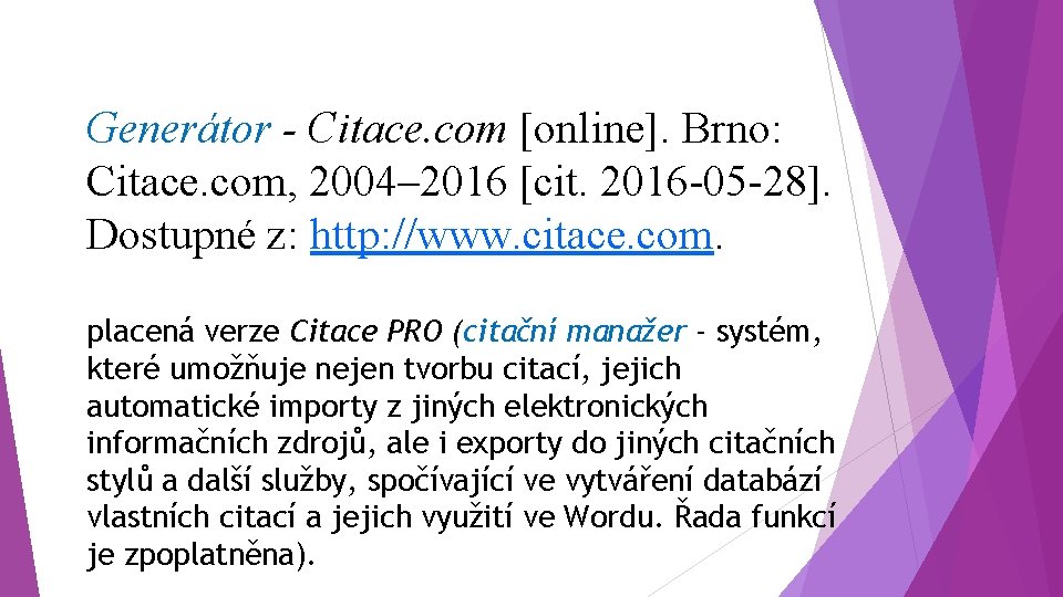 Generátor - Citace. com [online]. Brno: Citace. com, 2004– 2016 [cit. 2016 -05 -28].