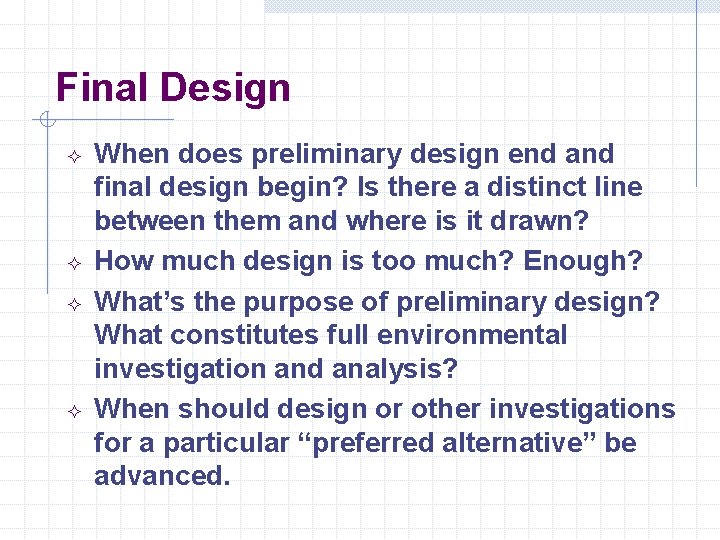 Final Design ² ² When does preliminary design end and final design begin? Is