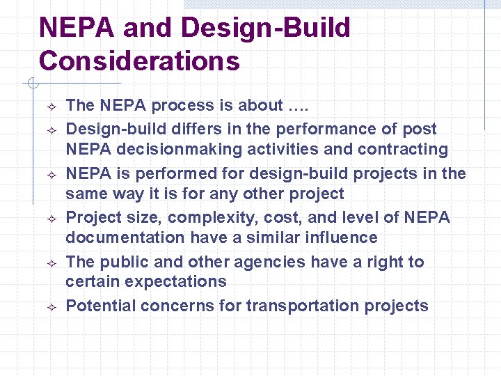 NEPA and Design-Build Considerations ² ² ² The NEPA process is about …. Design-build