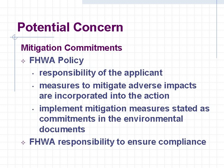 Potential Concern Mitigation Commitments ² FHWA Policy • responsibility of the applicant • measures