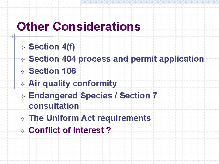 Other Considerations ² ² ² ² Section 4(f) Section 404 process and permit application