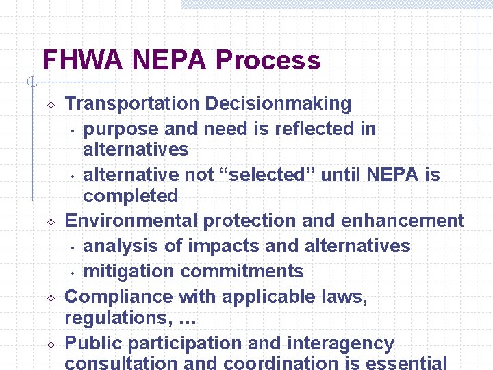 FHWA NEPA Process ² ² Transportation Decisionmaking • purpose and need is reflected in