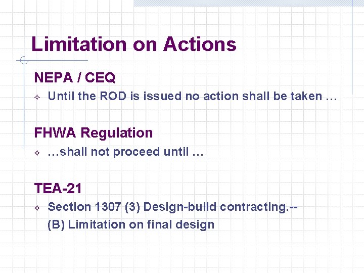 Limitation on Actions NEPA / CEQ ² Until the ROD is issued no action