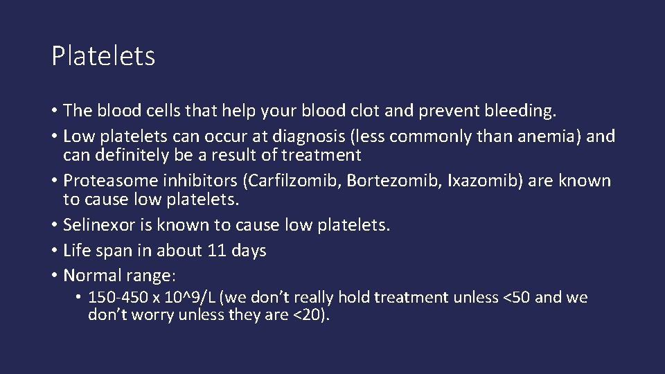 Platelets • The blood cells that help your blood clot and prevent bleeding. •