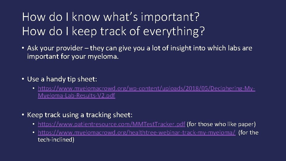 How do I know what’s important? How do I keep track of everything? •