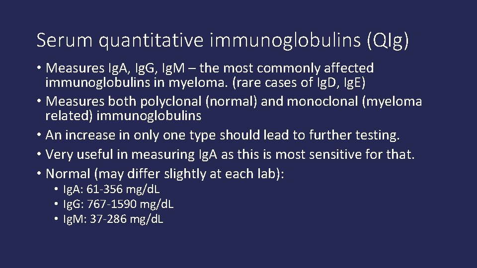 Serum quantitative immunoglobulins (QIg) • Measures Ig. A, Ig. G, Ig. M – the