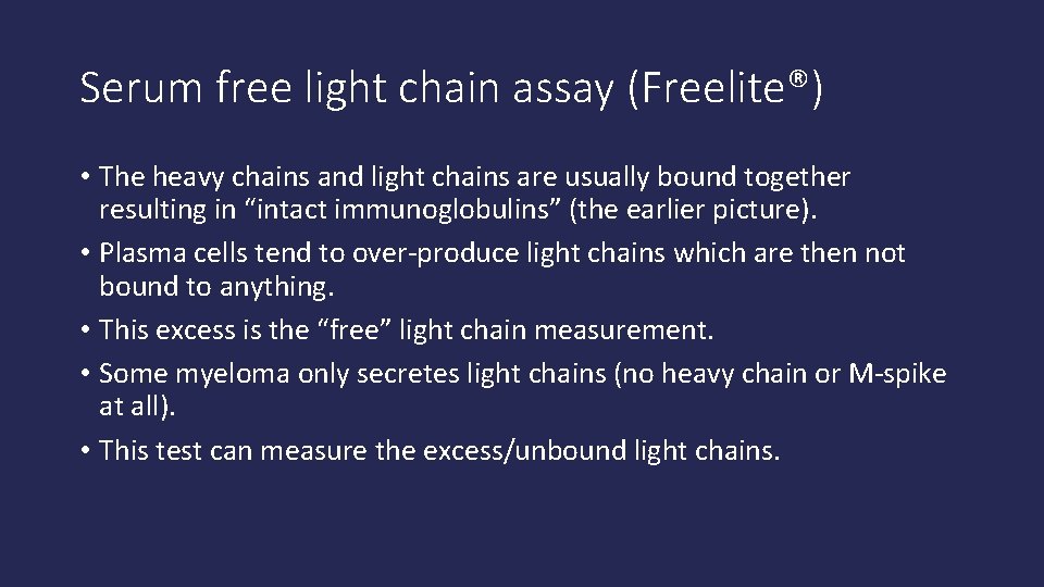 Serum free light chain assay (Freelite®) • The heavy chains and light chains are
