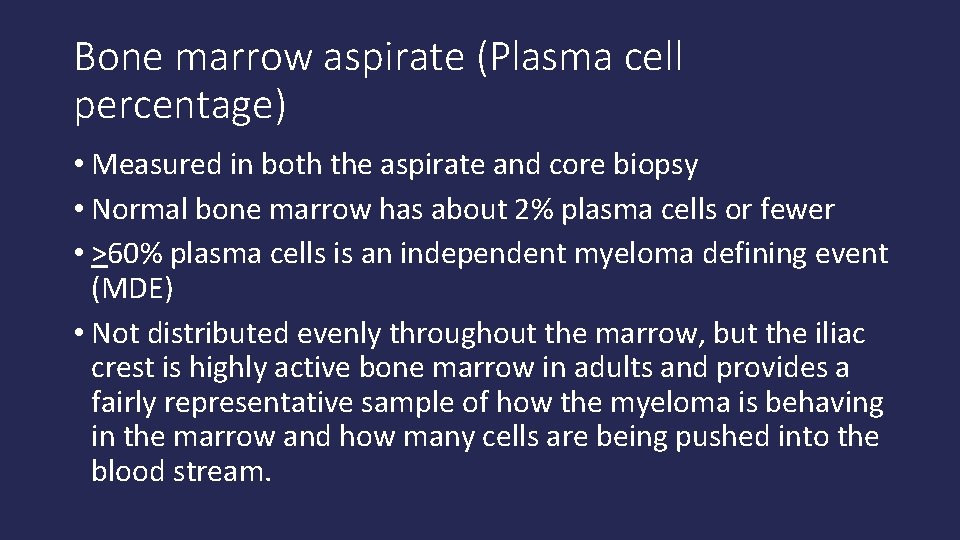 Bone marrow aspirate (Plasma cell percentage) • Measured in both the aspirate and core
