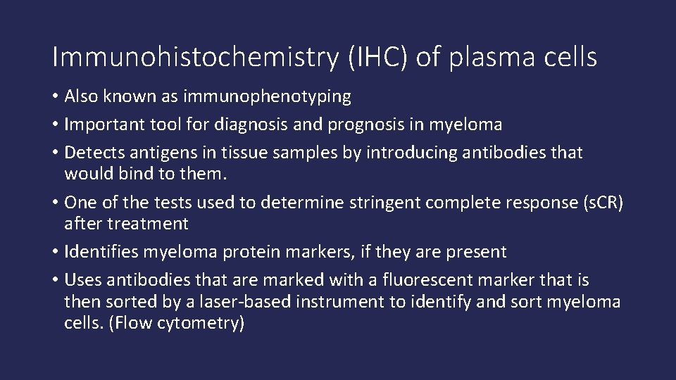 Immunohistochemistry (IHC) of plasma cells • Also known as immunophenotyping • Important tool for