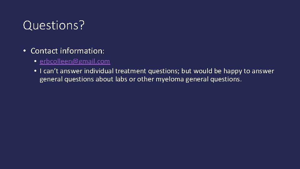 Questions? • Contact information: • erbcolleen@gmail. com • I can’t answer individual treatment questions;