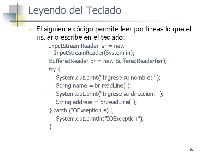 Leyendo del Teclado n El siguiente código permite leer por líneas lo que el