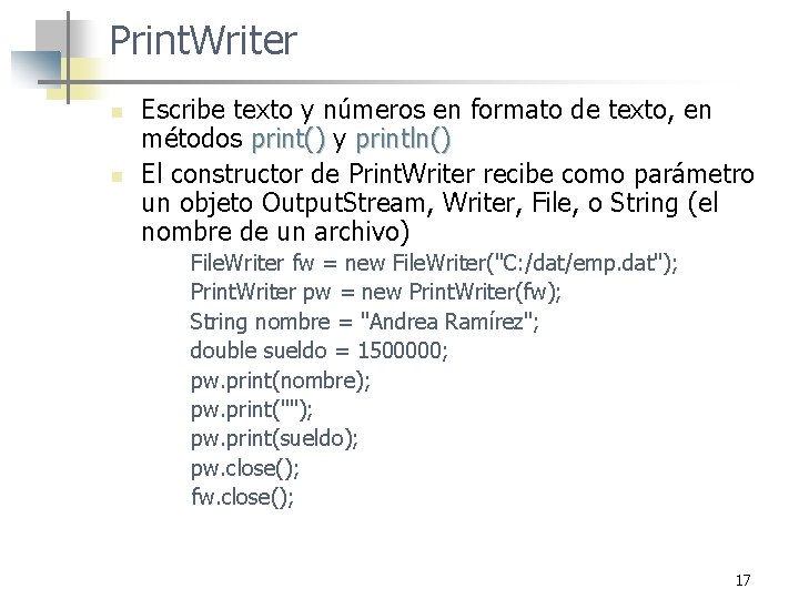 Print. Writer n n Escribe texto y números en formato de texto, en métodos