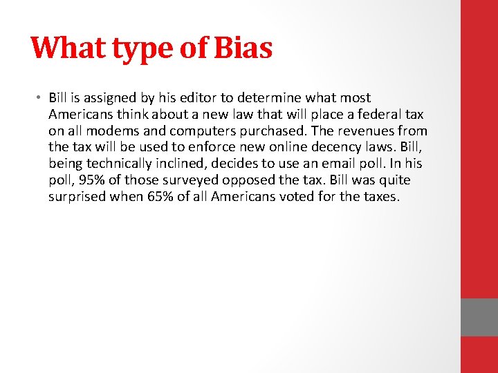 What type of Bias • Bill is assigned by his editor to determine what