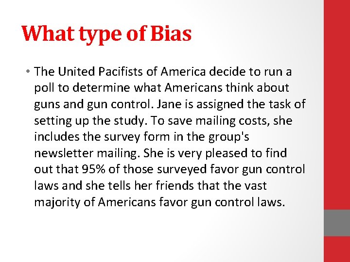 What type of Bias • The United Pacifists of America decide to run a