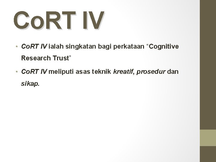 Co. RT IV • Co. RT IV ialah singkatan bagi perkataan “Cognitive Research Trust”