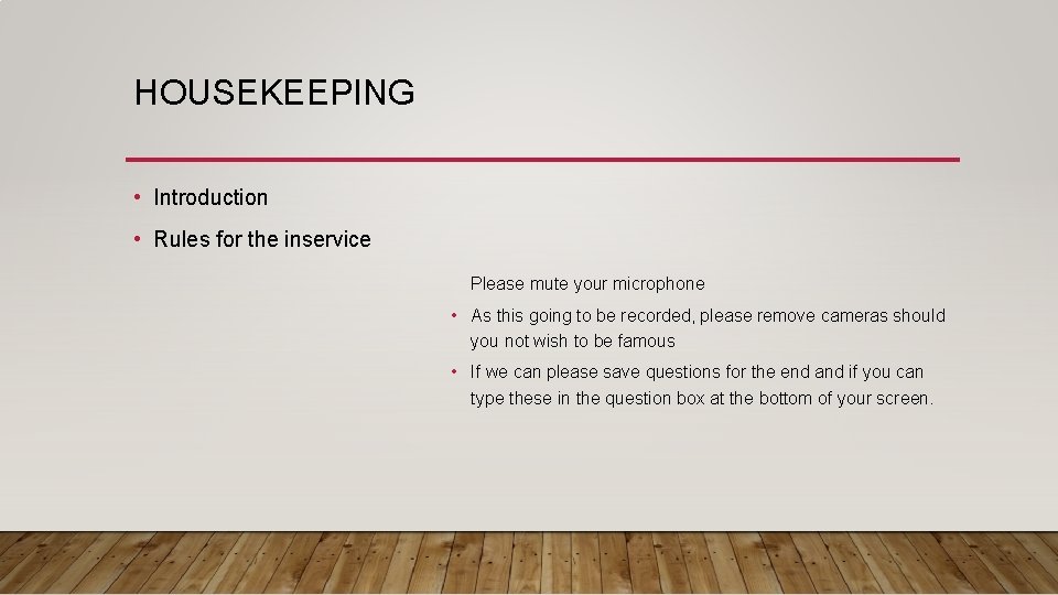 HOUSEKEEPING • Introduction • Rules for the inservice Please mute your microphone • As