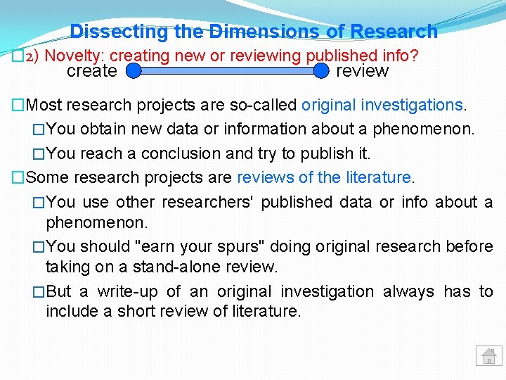 Dissecting the Dimensions of Research � 2) Novelty: creating new or reviewing published info?