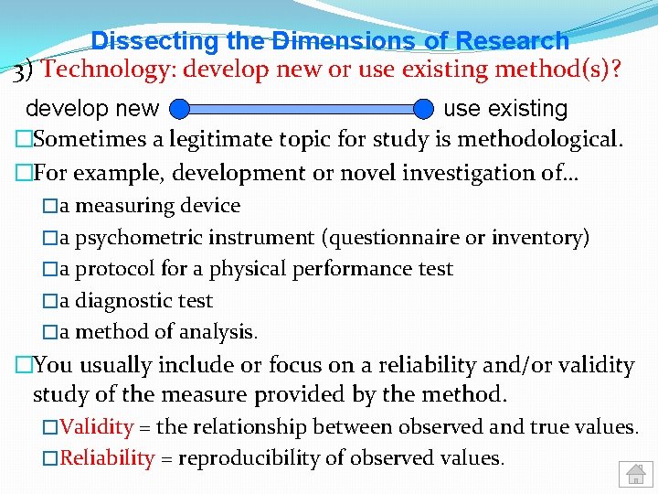 Dissecting the Dimensions of Research 3) Technology: develop new or use existing method(s)? develop