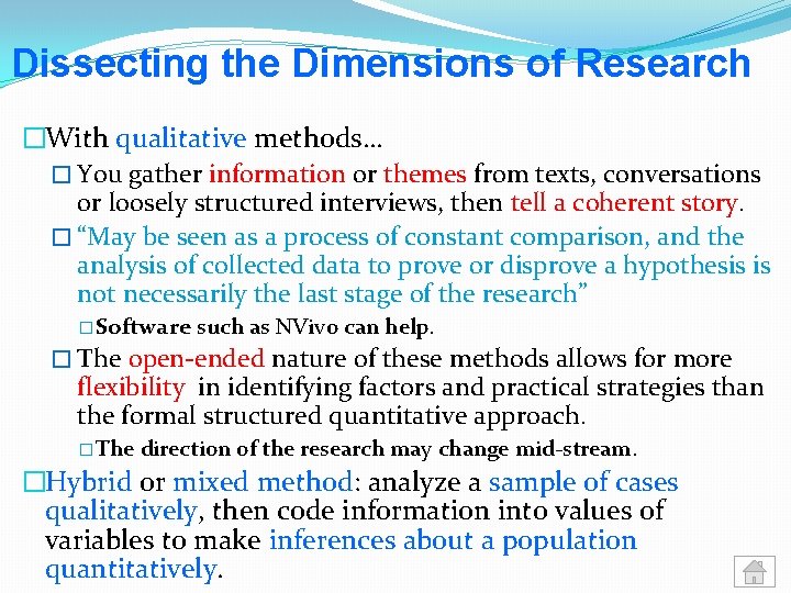 Dissecting the Dimensions of Research �With qualitative methods… � You gather information or themes