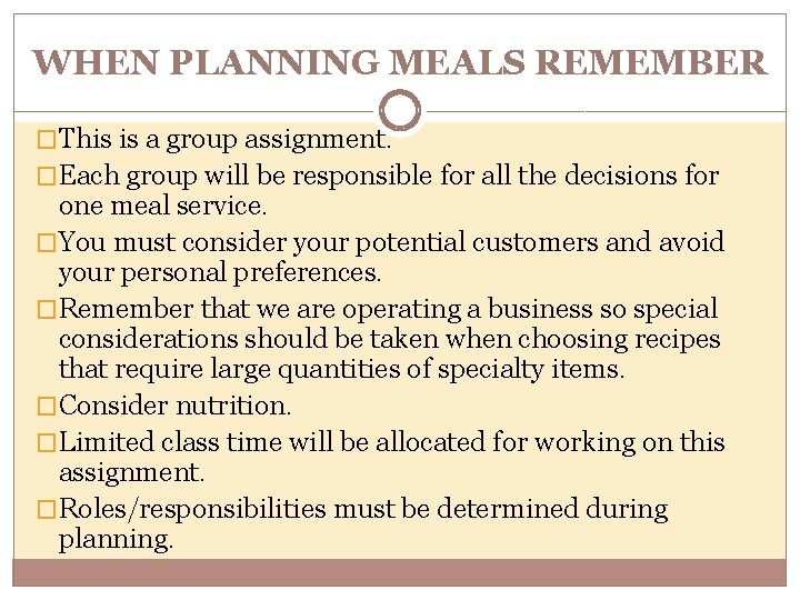 WHEN PLANNING MEALS REMEMBER �This is a group assignment. �Each group will be responsible
