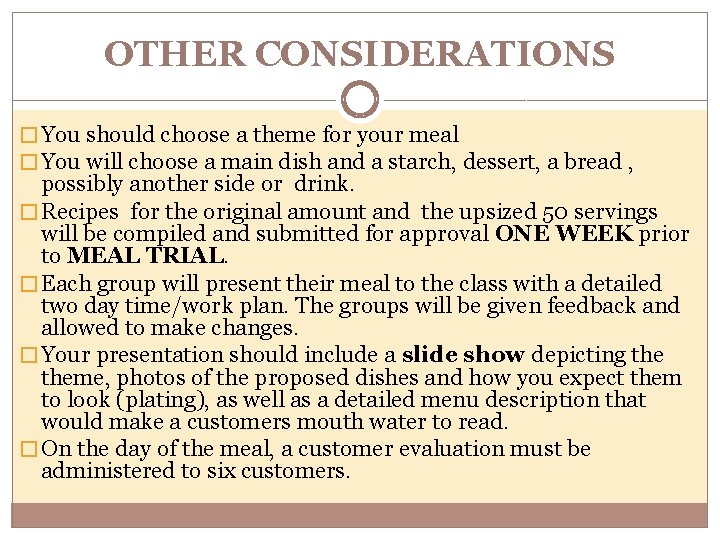 OTHER CONSIDERATIONS � You should choose a theme for your meal � You will